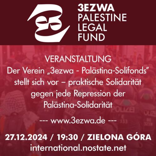 [2024.12.27] Veranstaltung: Der Verein „3ezwa – Palästina-Solifonds" stellt sich vor – praktische Solidarität gegen jede Repression der Palästina-Solidarität