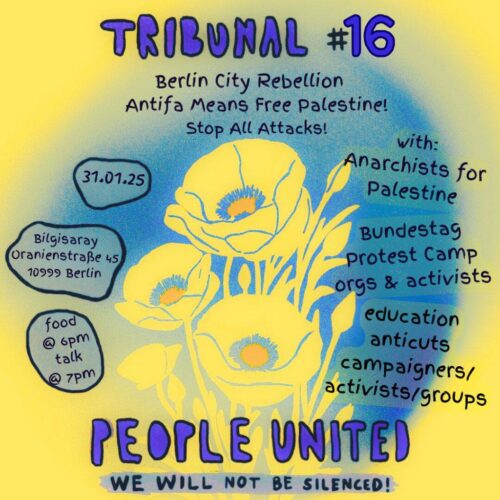 [2025/01/31] Tribunal #16: Berlin City Rebellion, Antifa means Free Palestine, Stop vicious Cutbacks!