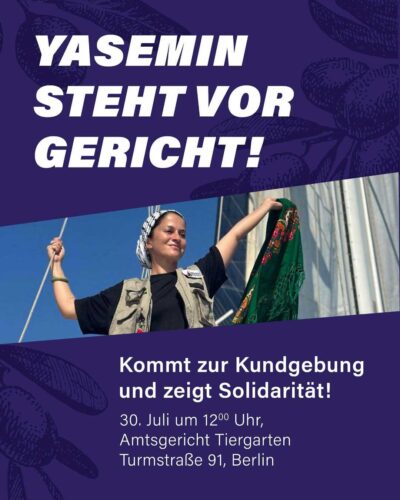 [2025/07/30]  Yasemin steht vor Gericht! Kommt zur Kundgebung und zeigt Solidarität!